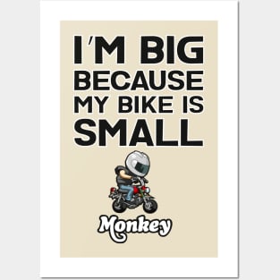 I am BIG because my Bike is SMALL Posters and Art